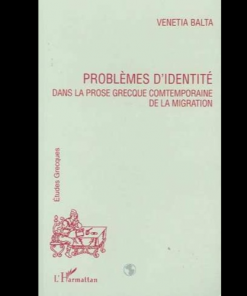Problèmes d’Identité dans la Prose Grecque Contemporaine de la Migration