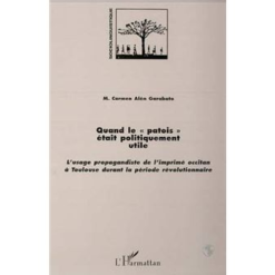 Quand le « Patois » Etait Politiquement Utile