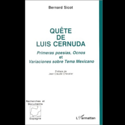 Quête de Luis Cernuda Primeras Poésies, Ocnos et Variaciones Sobre Tema Mexicanos