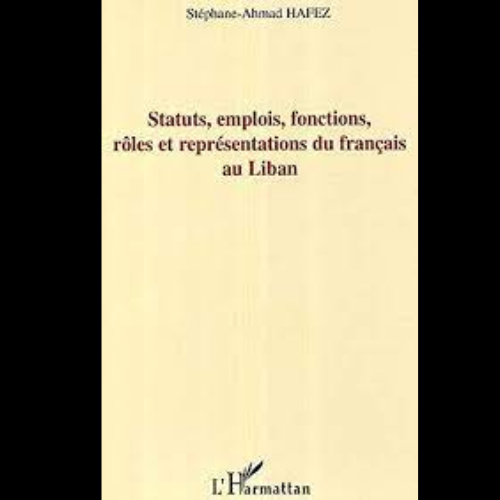 Statuts, Emplois, Fonctions, Rôles et Représentations du Français au Liban