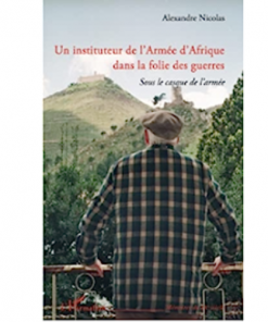 Un Instituteur de l’Armée d’Afrique dans la Folie des Guerres
