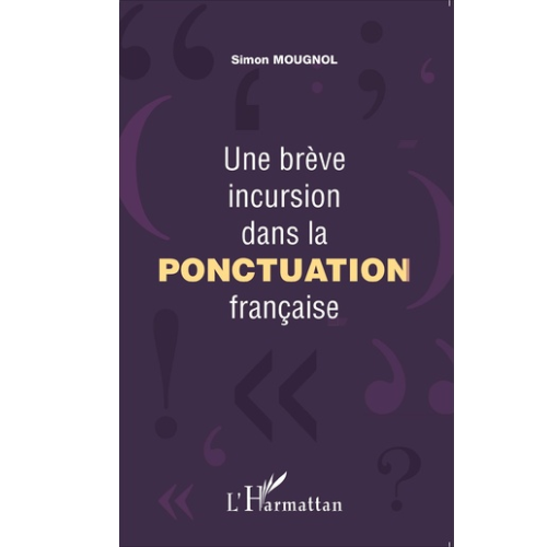 Une Brève Incursion dans la Ponctuation Française