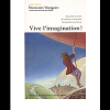 Vive l’Imagination !