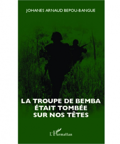 La Troupe de Bemba Était Tombée sur nos Têtes