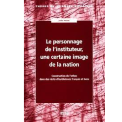 Le Personnage de l’Instituteur, une Certaine Image de la Nation