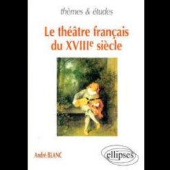 Le Théâtre Français du XVIIIe Siècle