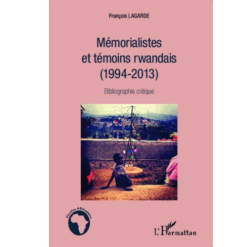 Mémorialistes et Témoins Rwandais 1994-2013