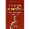 On Dit que les Orchidées … Récit d’une Femme Née sous X