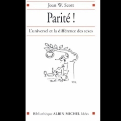 Parité ! l’Universel et la Différence des Sexes