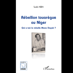 Rébellion Touarègue au Niger (Qui a Tué le Rebelle Mono Dayak)