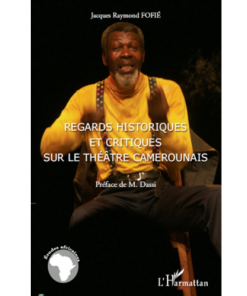 Regards Historiques et Critiques sur le Théâtre Camerounais