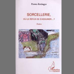 Sorcellerie, ou le Refus de s’Assumer … ?