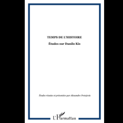 Temps de l’Histoire Etude sur Damnilo Kis