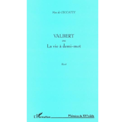 Valbert ou la Vie à Demi-mot