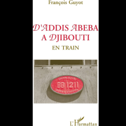 D’Addis Abeba à Djibouti