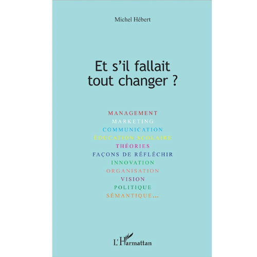 Et s’il Fallait Tout Changer ?