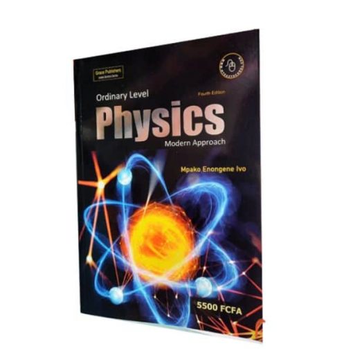 Form IV - O Level Physics : Ordinary Level Physics Modern Approach