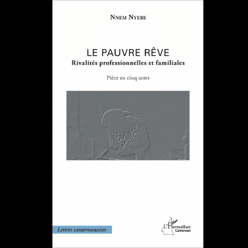 Le Pauvre Rêve (Rivalités Professionnelles et Familiales)