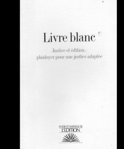 Livre Blanc ( Justice et Edition : Plaidoyer Pour une Justice Adaptée)