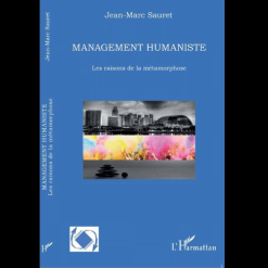 Management Humaniste (Les Raisons De La Métamorphose)