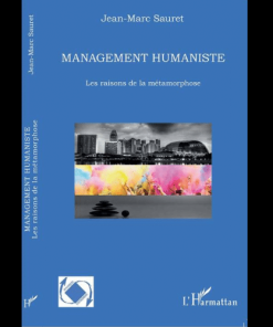 Management Humaniste (Les Raisons De La Métamorphose)