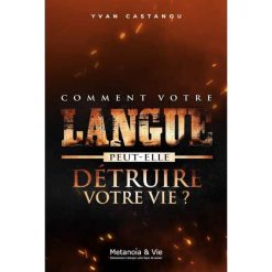 Comment votre Langue peut-elle Détruire votre Vie ? Poche – 1 janvier 2019 de Yvan Castanou (Auteur), YVAN CASTANOU (Illustrations)