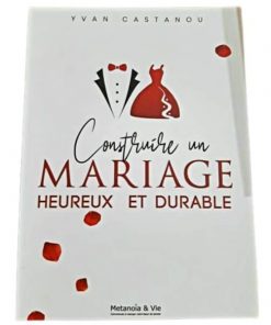 Construire un Mariage Heureux et Durable !