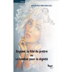 Engomè, La Fille Du Prêtre Ou Le Combat Pour La Dignité