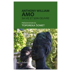 Anthony William Amo: sa vie et son oeuvre