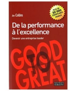 De la performance a l'excellence: Devenir une entreprise leader