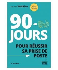 90 jours pour reussir sa prise de poste