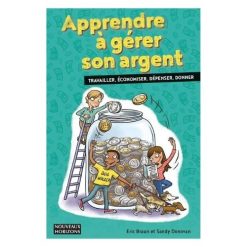 Apprendre a gerer son argent: travailler, economiser, depenser, donner