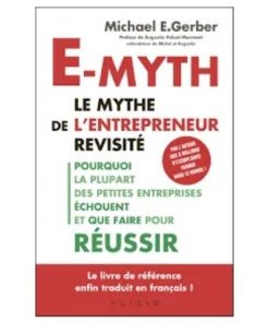 E-myth: Le mythe de l'entrepreneur revisité