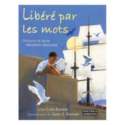 Libéré par les mots, l'histoire du jeune frederick Douglas