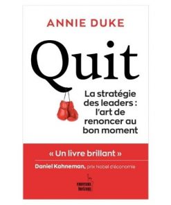 Quit, la strategie des leaders: l'art de renoncer au bon moment