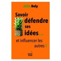 Savoir defendre ses idees … et influencer les autres