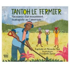 TANTOH le fermier, naissance d'un mouvement ecologiste au cameroun