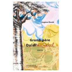 Grand-Père Ouidi au Sahel
