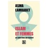Islam et femmes, les questions qui fâchent
