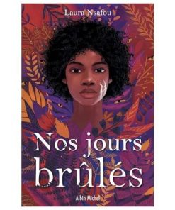 Nos jours brûlés, Tome 1