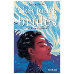 Nos jours brûlés: Les Flammes Ivoire, Tome 2