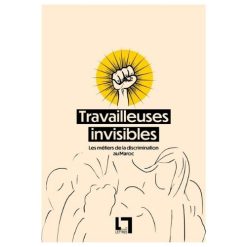 Travailleuses invisibles, les métiers de la discrimination au Maroc