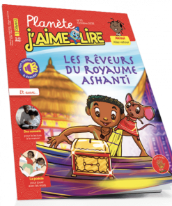 Planète J’aime Lire N°73: Les rêveurs du royaume Ashanti