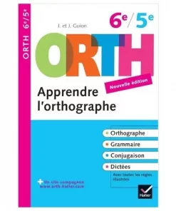 ORTH Apprendre l'orthographe, 6ème/5ème, Nouvelle Edition