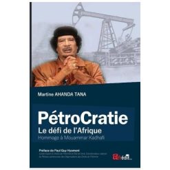 Pétrocratie, Le défi de l'afrique, Hommage a Mouammar Kadhafi