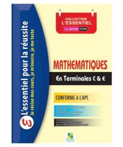 Mathématiques en Classe de Terminales C et E, Collection L'ESSENTIEL