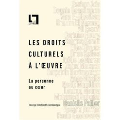 LES DROITS CULTURELS A L'OEUVRE, La personne au coeur