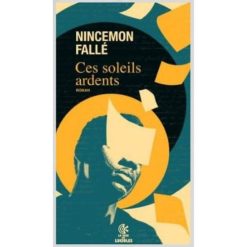Ces soleils ardents