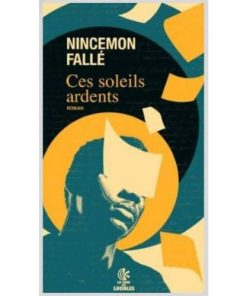 Ces soleils ardents
