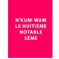 Livre Scolaire De Littérature N'kum-Wam le huitième notable 5e